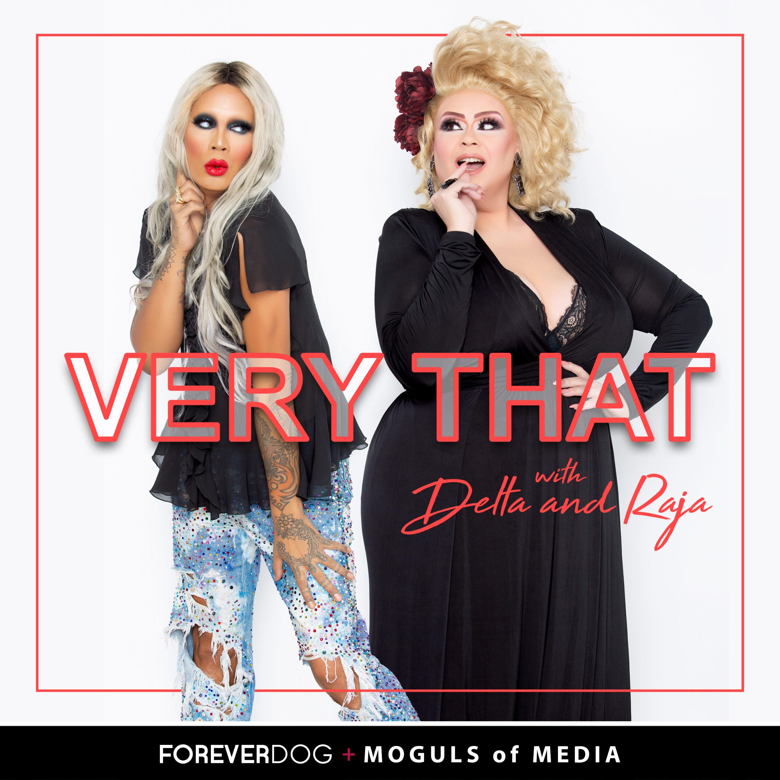 VERY THAT with Delta and Raja | Forever Dog + Moguls of Media